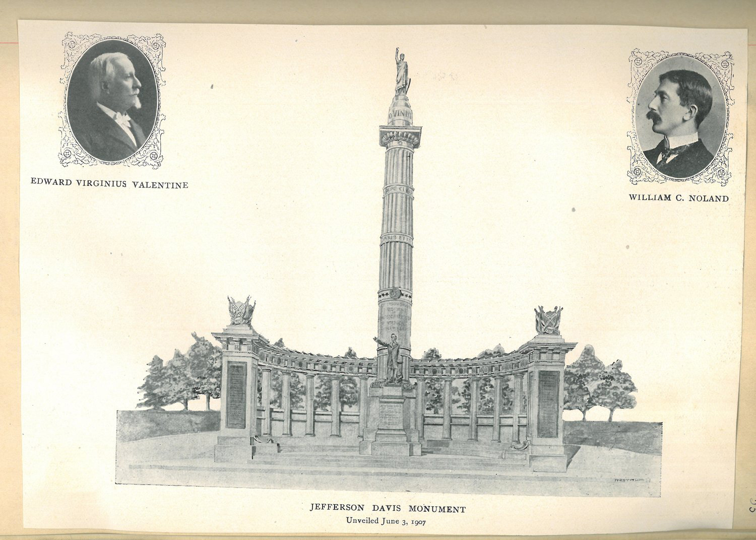 A print of the Jefferson Davis monument in Richmond, Virginia. The full monument consists of a statue to Davis with a large column behind him. Atop the column stands “Miss Confederacy.” Fanning out in an arc at the base of the column is a neoclassical structure. Side portraits of Edward Valentine (left) and William Noland (right) are next to the monument drawing.