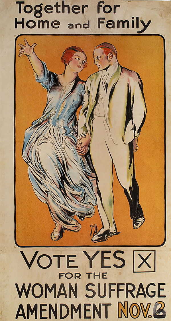 Poster of a white woman in a loose blue dress holding hands with a white man wearing a white light-colored suit as they walk. Above the couple text reads: “Together for Home and Family.” On the bottom is lettering telling women to vote “yes” for the suffrage amendment on November 2nd. The number 6 is drawn over the 2 with a black marker. The date was changed from November 2nd to November 6th because this poster was used in two different years. 